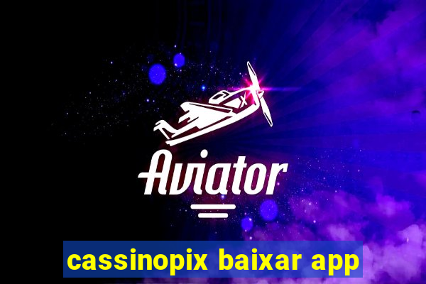 cassinopix baixar app