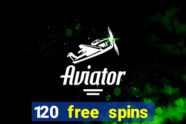 120 free spins online casino real money