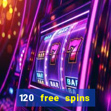 120 free spins online casino real money