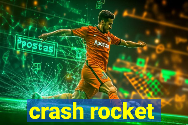 crash rocket