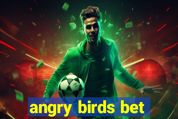 angry birds bet