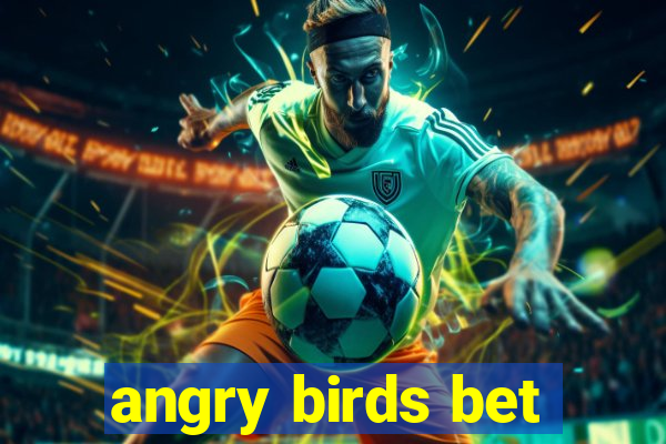 angry birds bet