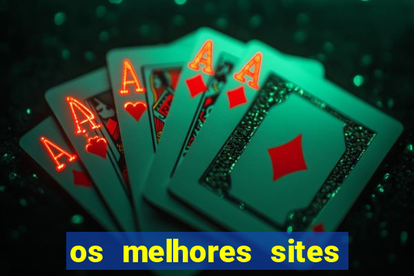 os melhores sites de apostas