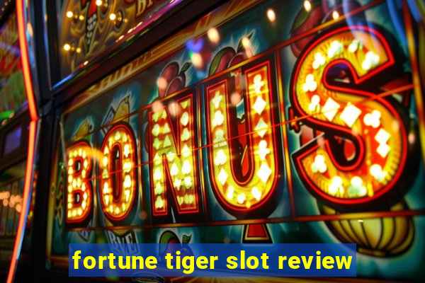 fortune tiger slot review