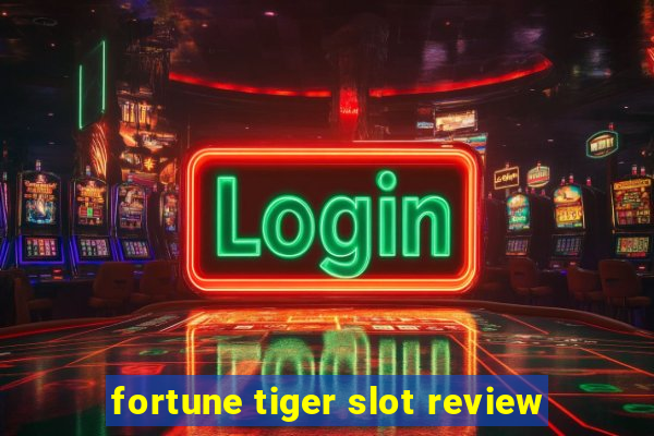 fortune tiger slot review