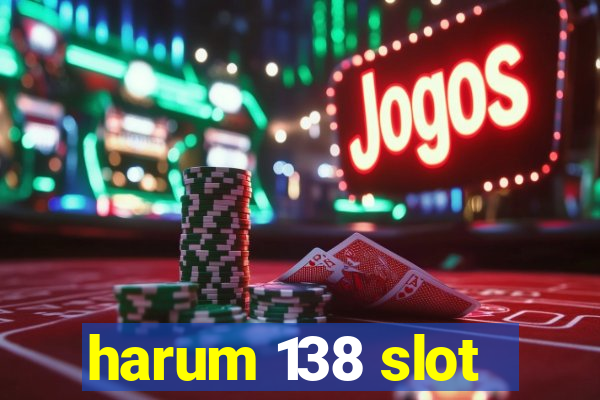 harum 138 slot