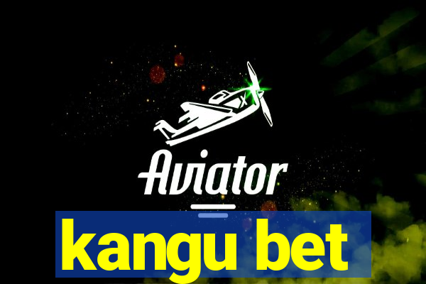 kangu bet