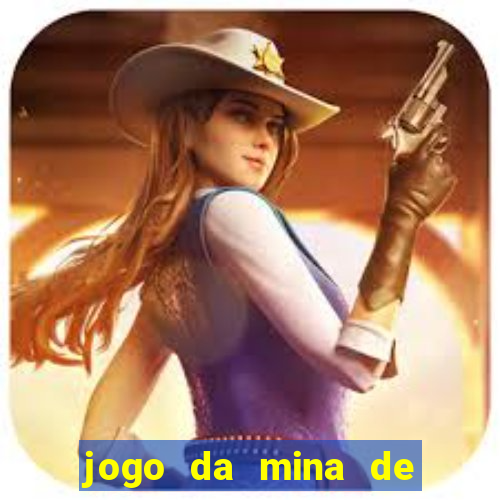 jogo da mina de ganhar dinheiro