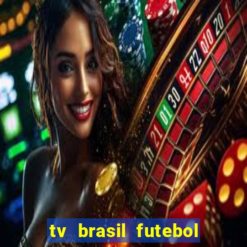 tv brasil futebol da hora