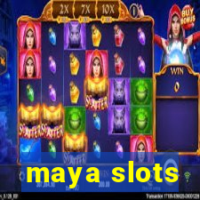 maya slots