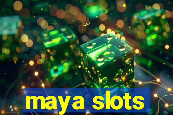 maya slots