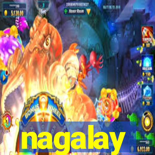 nagalay