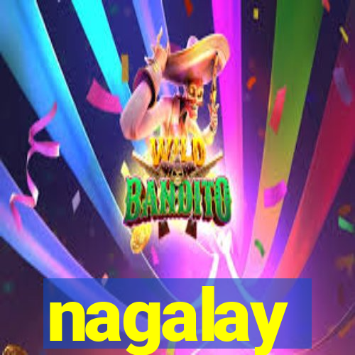 nagalay