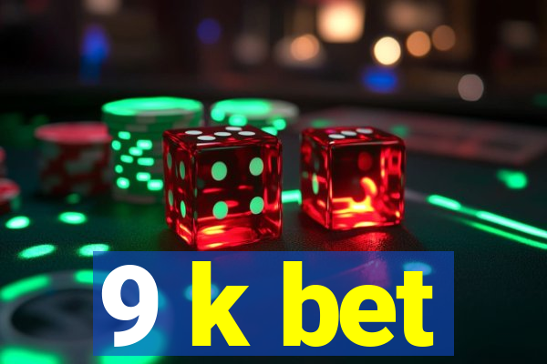 9 k bet