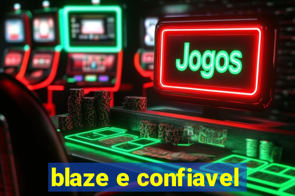 blaze e confiavel