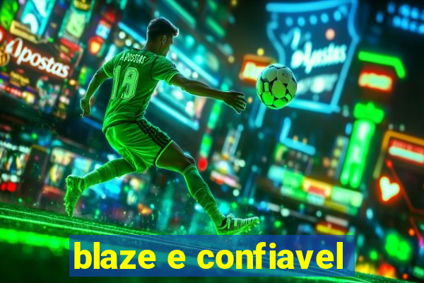 blaze e confiavel