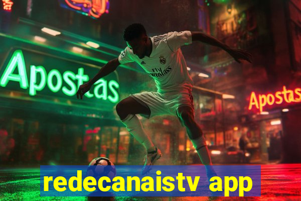 redecanaistv app