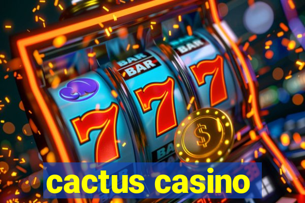 cactus casino