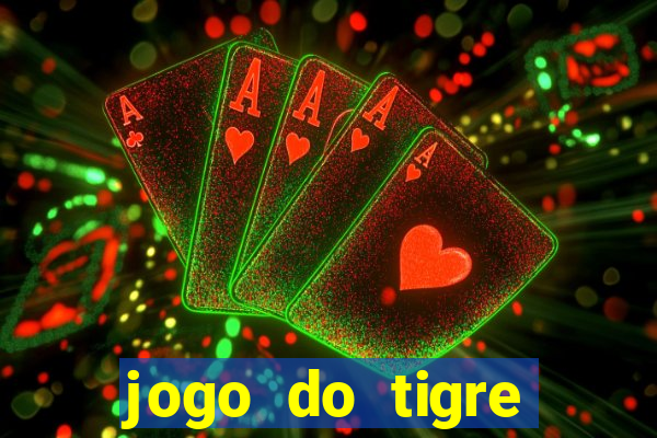 jogo do tigre rodadas gr谩tis