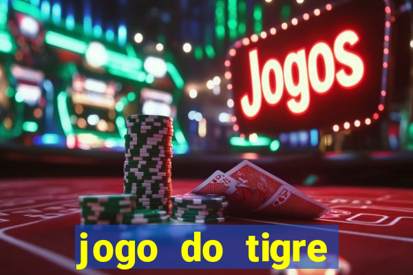 jogo do tigre rodadas gr谩tis