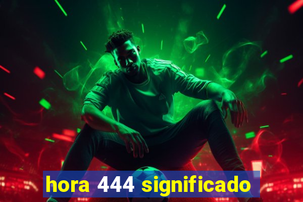 hora 444 significado