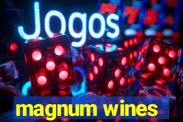 magnum wines