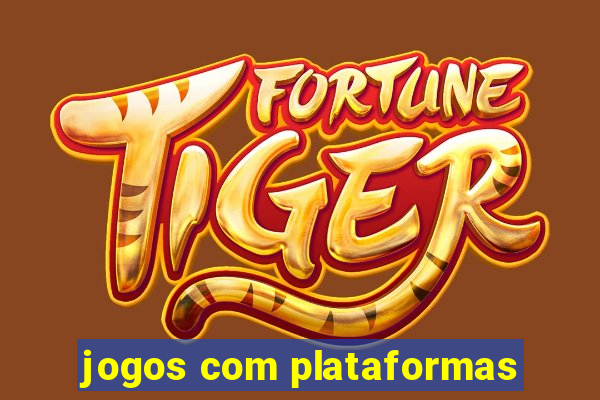 jogos com plataformas