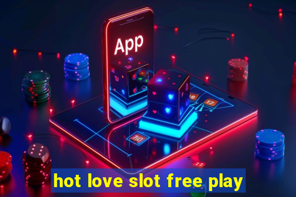 hot love slot free play