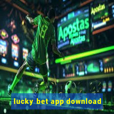 lucky bet app download