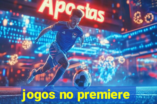 jogos no premiere