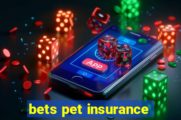 bets pet insurance