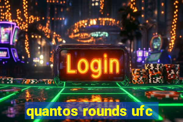 quantos rounds ufc