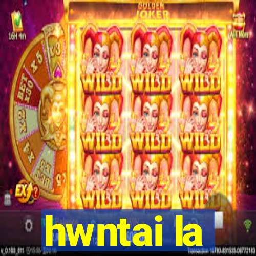 hwntai la