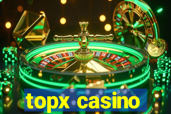 topx casino