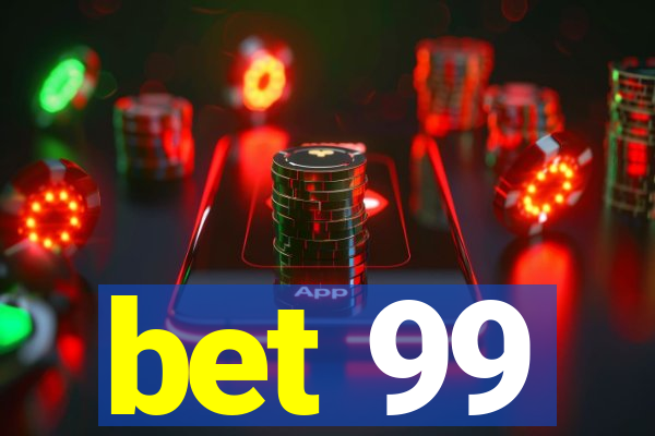 bet 99