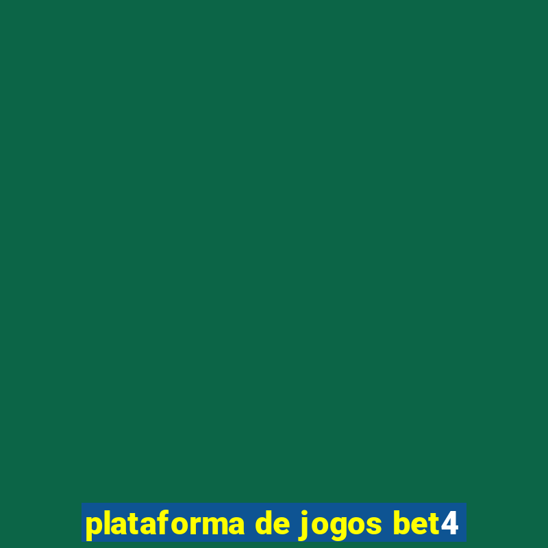 plataforma de jogos bet4