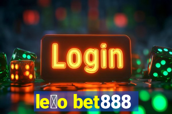 le茫o bet888