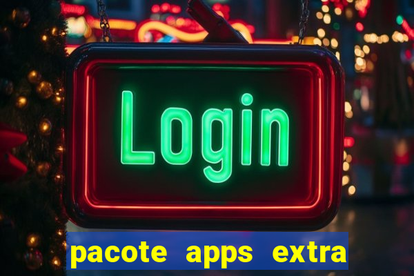 pacote apps extra tim beta