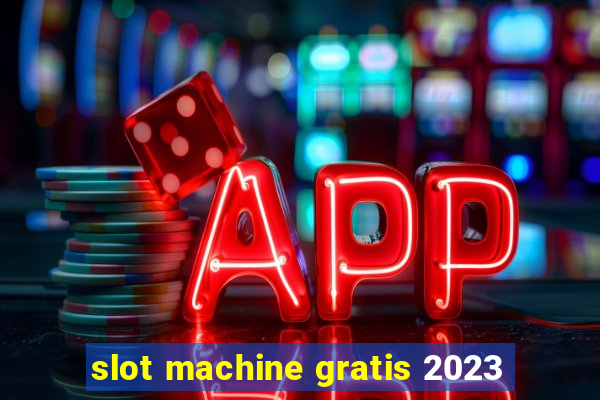 slot machine gratis 2023