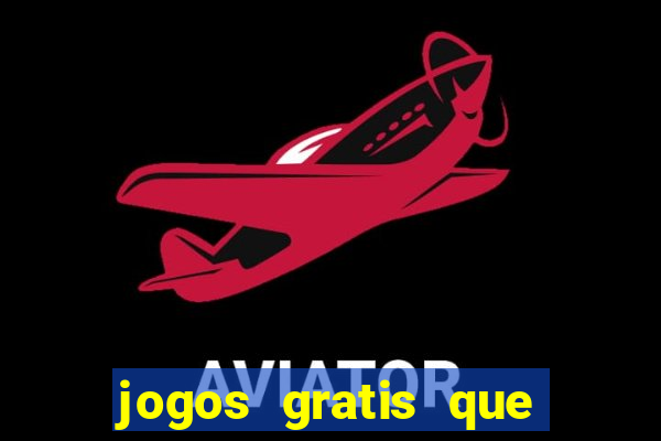 jogos gratis que ganha dinheiro