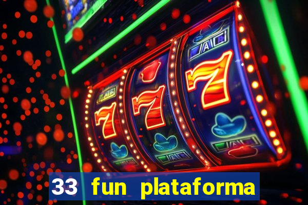 33 fun plataforma de jogos