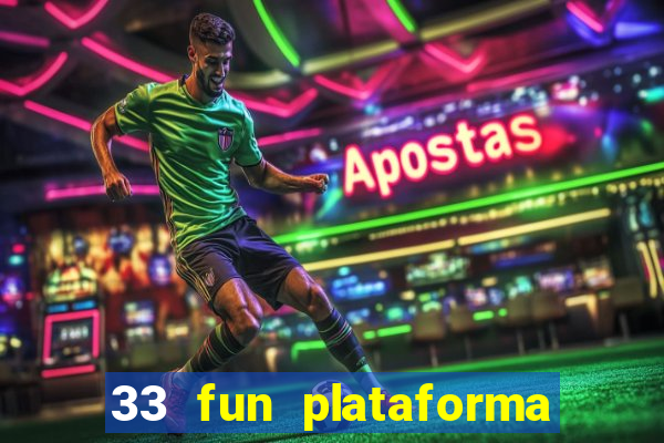 33 fun plataforma de jogos