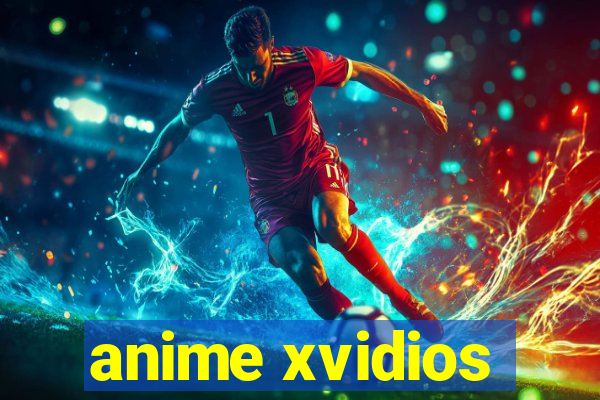 anime xvidios