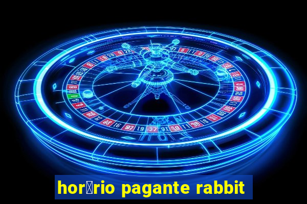 hor谩rio pagante rabbit