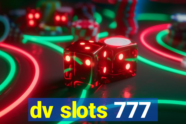 dv slots 777