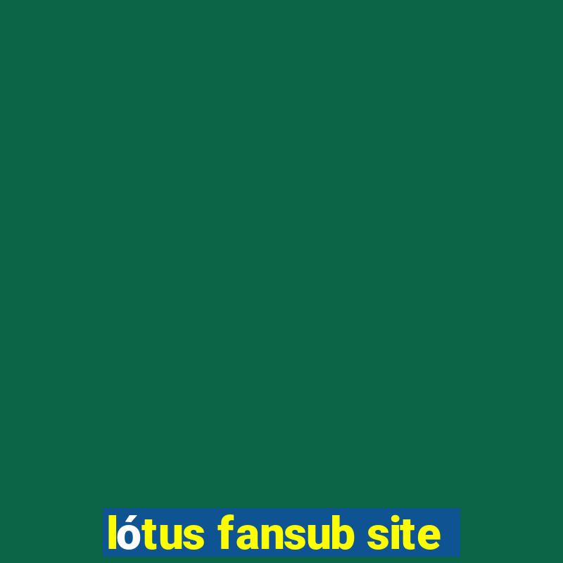 lótus fansub site