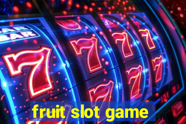 fruit slot game