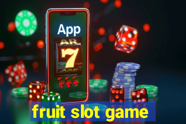 fruit slot game