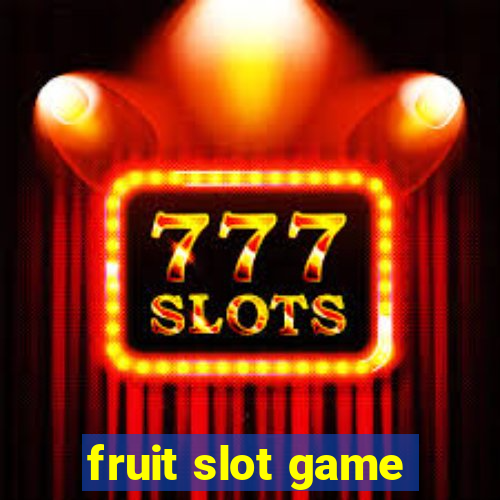 fruit slot game