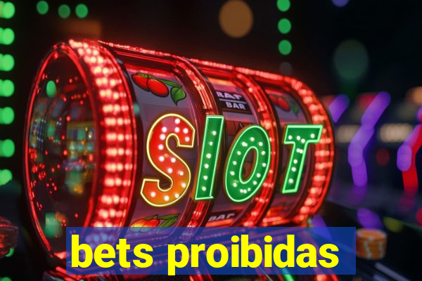 bets proibidas